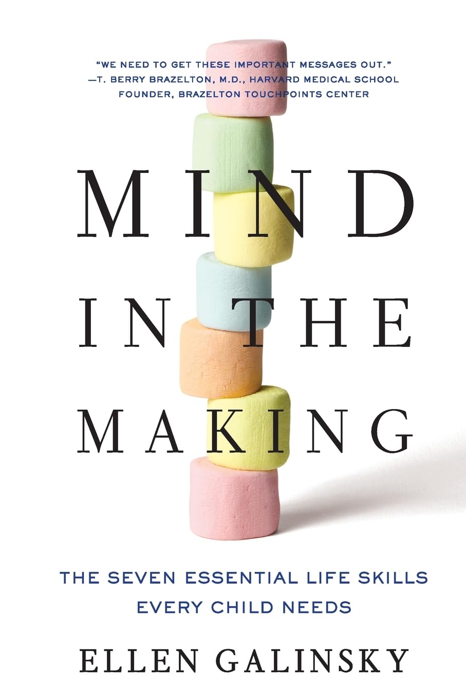 Mind In The Making: The Seven Essential Life Skills Every Child Needs,New