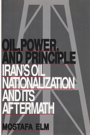 Oil, Power, And Principle: Irans Oil Nationalization And Its Aftermath (Contemporary Issues In The Middle East),Used