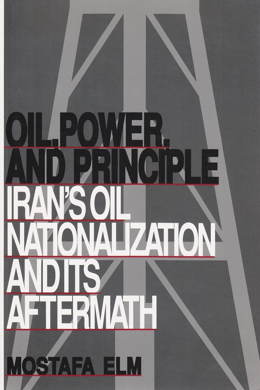 Oil, Power, And Principle: Irans Oil Nationalization And Its Aftermath (Contemporary Issues In The Middle East),Used