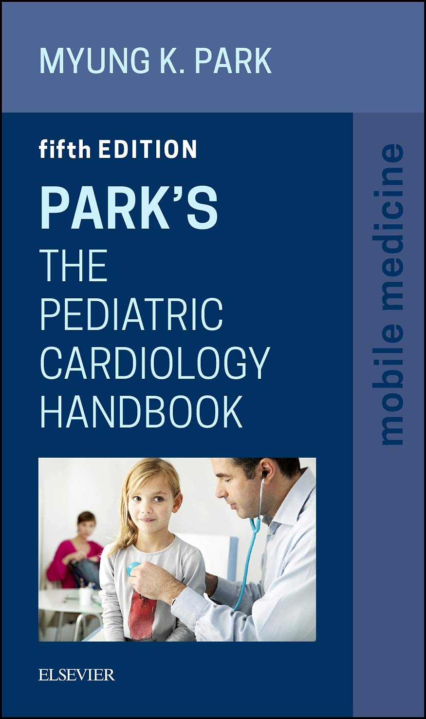 Park'S The Pediatric Cardiology Handbook: Mobile Medicine Series, 5E
