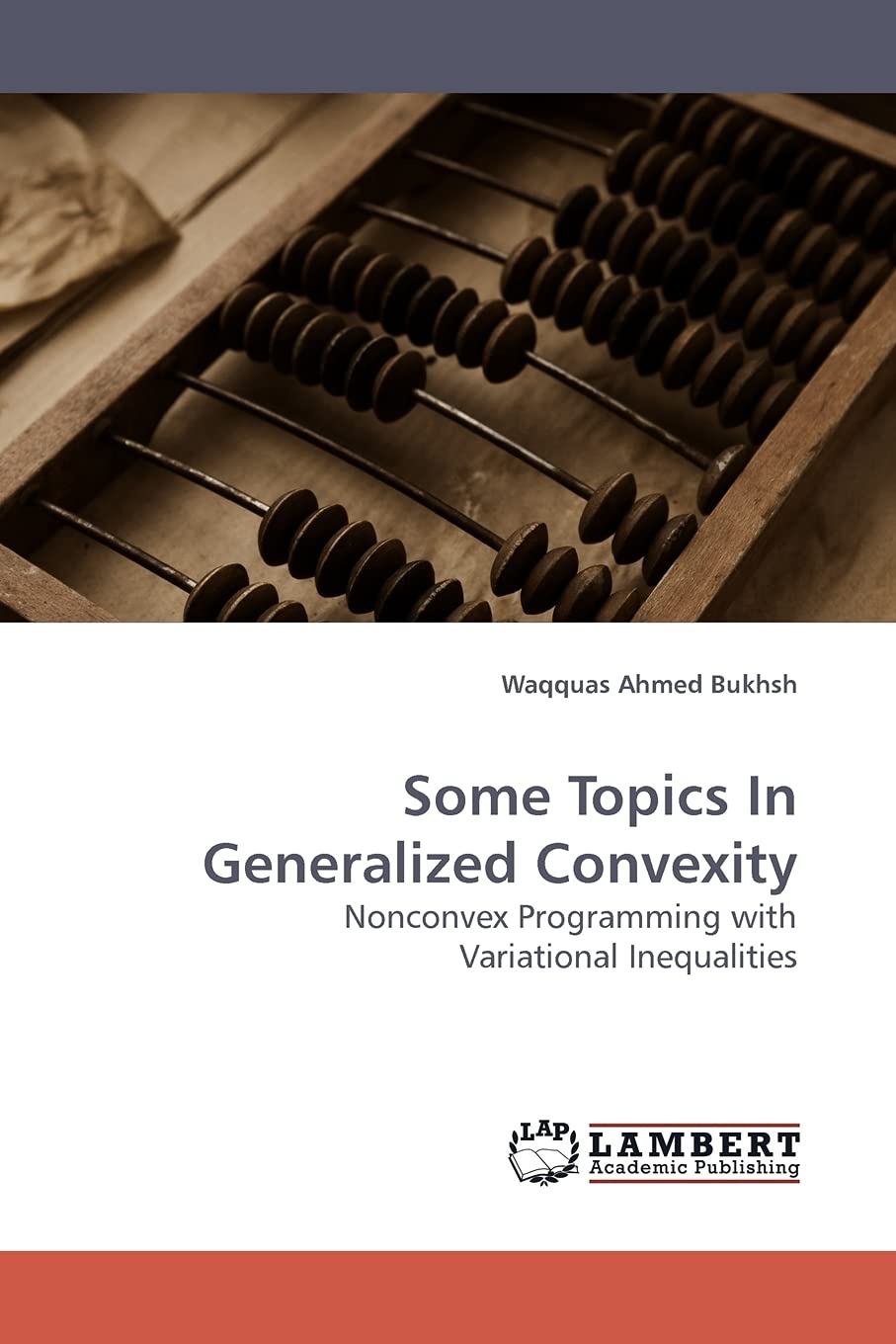 Some Topics In Generalized Convexity: Nonconvex Programming with Variational Inequalities,Used