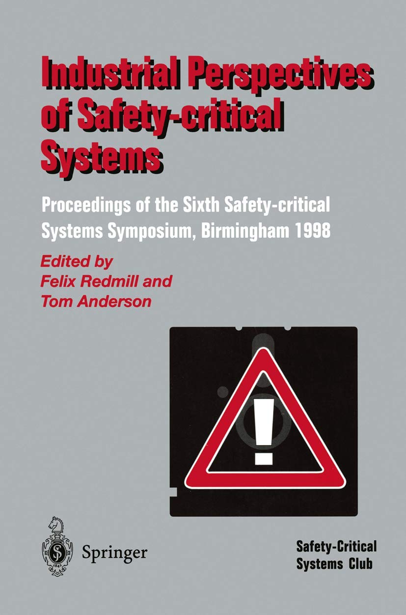 Industrial Perspectives of Safetycritical Systems: Proceedings of the Sixth Safetycritical Systems Symposium, Birmingham 1998,Used