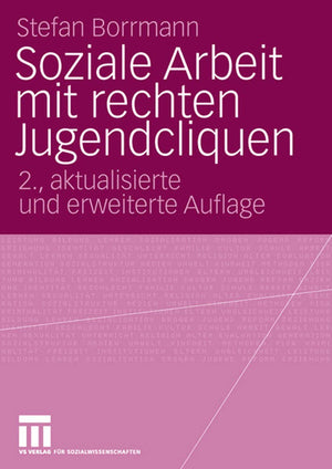Soziale Arbeit Mit Rechten Jugendcliquen: Grundlagen Zur Konzeptentwicklung (German Edition),Used
