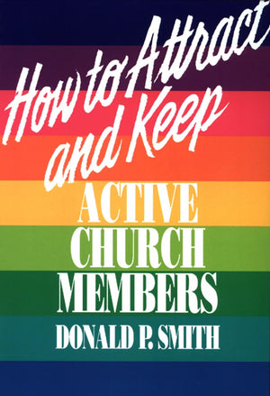 How to Attract and Keep Active Church Members,New