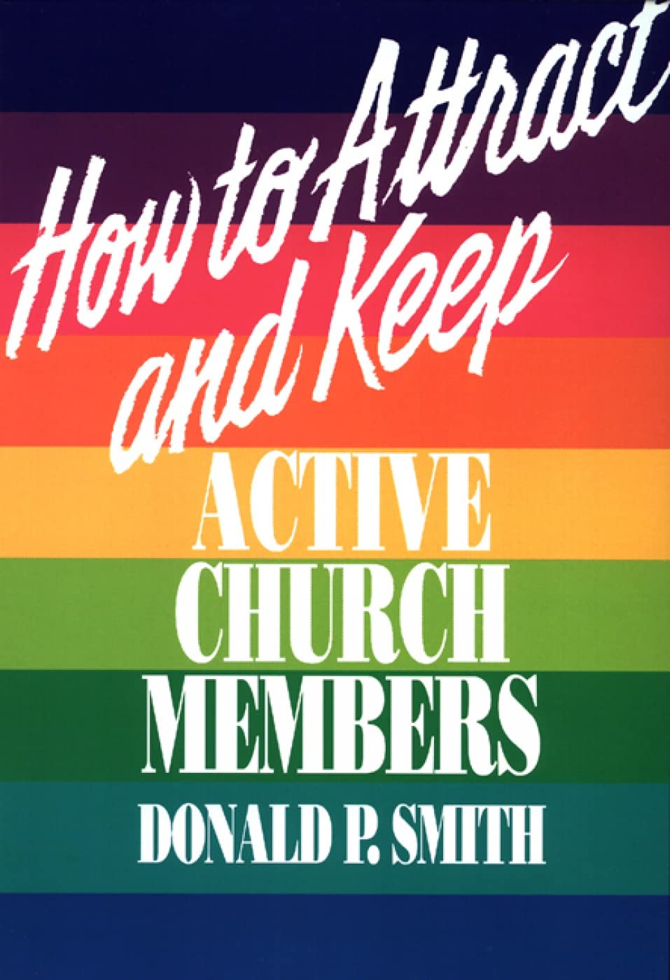 How to Attract and Keep Active Church Members,Used