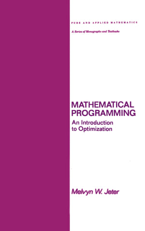Mathematical Programming: An Introduction to Optimization (Chapman & Hall/CRC Pure and Applied Mathematics),Used