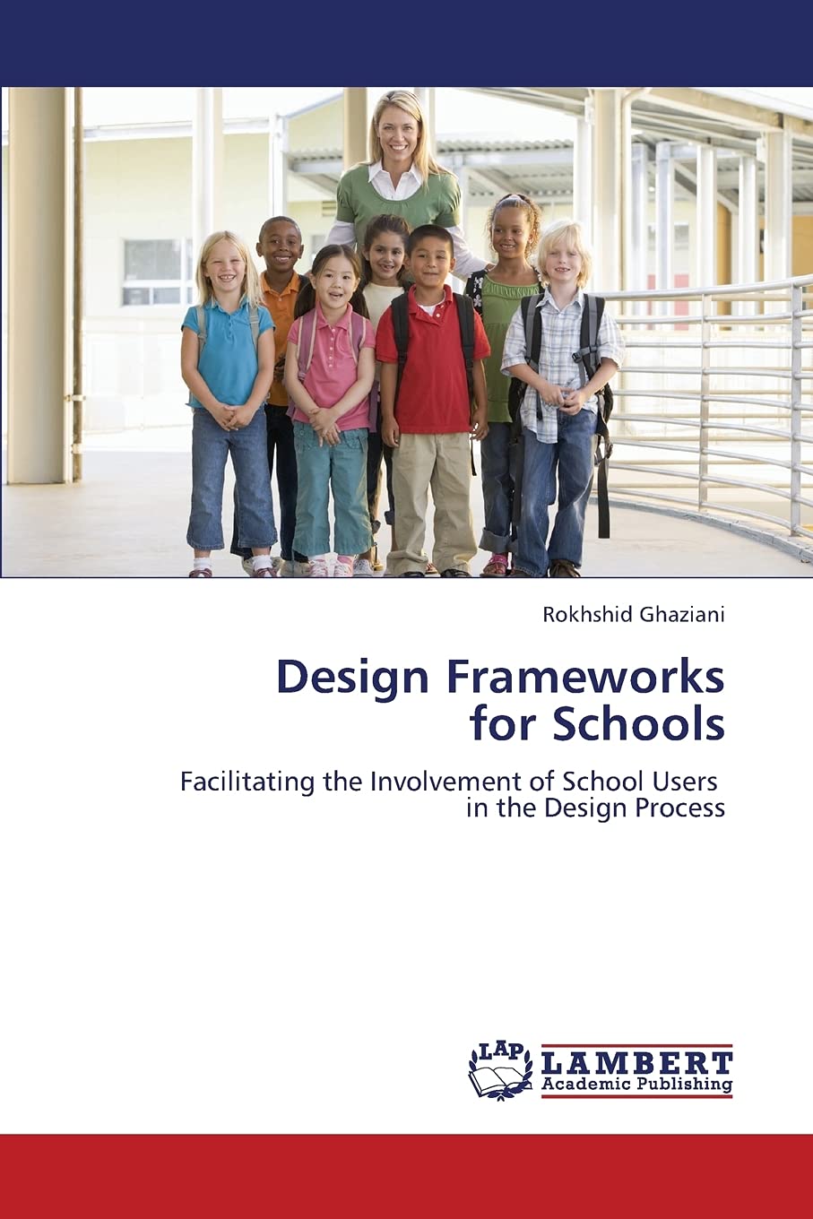 Design Frameworks for Schools: Facilitating the Involvement of School Users in the Design Process,Used