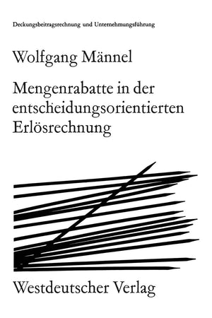 Mengenrabatte In Der Entscheidungsorientierten Erlsrechnung (Das Organisationssystem Der Unternehmung, 4) (German Edition),Used