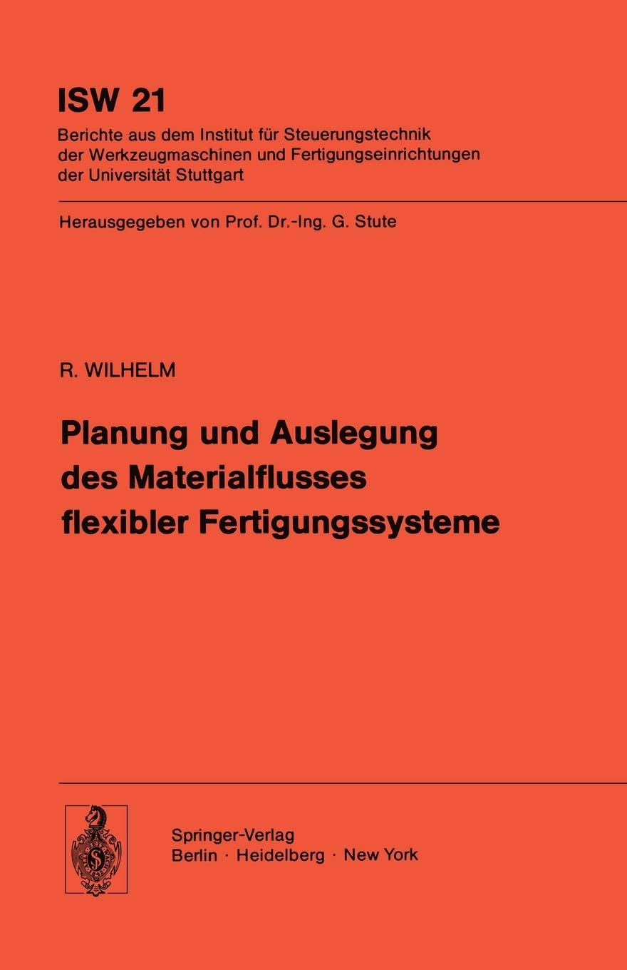 Planung und Auslegung des Materialflusses flexibler Fertigungssysteme (ISW Forschung und Praxis, 21) (German Edition),Used