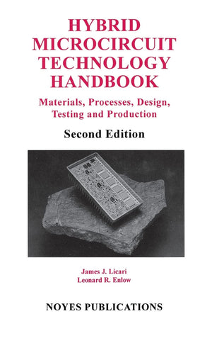 Hybrid Microcircuit Technology Handbook: Materials, Processes, Design, Testing And Production (Materials Science And Process Tec,Used