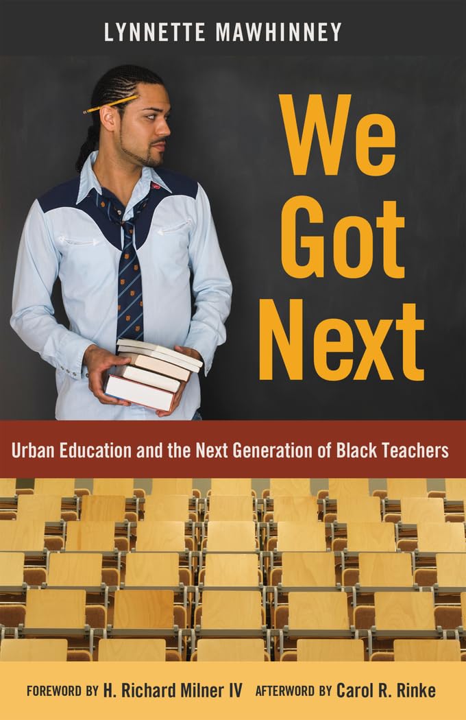 We Got Next: Urban Education and the Next Generation of Black Teachers (Black Studies and Critical Thinking),Used