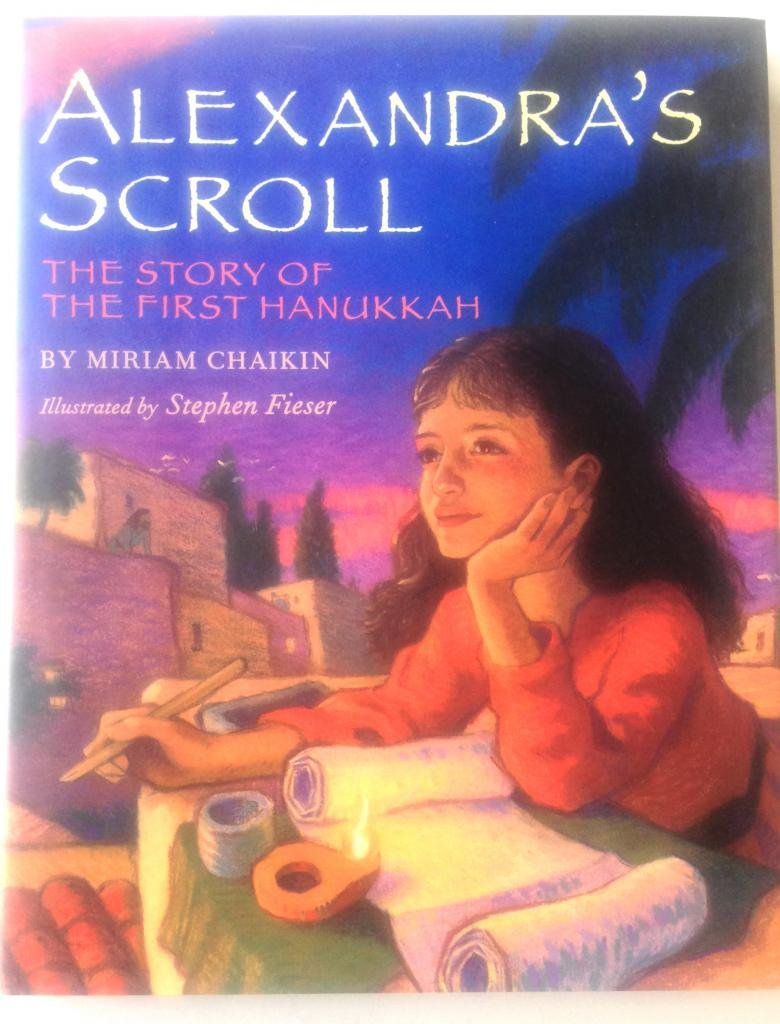 Alexandra's Scroll: The Story of the First Hanukkah,Used
