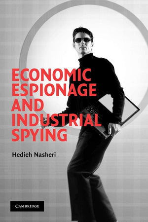 Economic Espionage And Industrial Spying (Cambridge Studies In Criminology),New