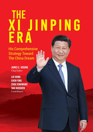 The Xi Jinping Era: His Comprehensive Strategy Toward The China Dream,Used