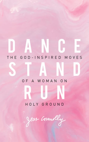 Dance, Stand, Run: The GodInspired Moves of a Woman on Holy Ground,Used