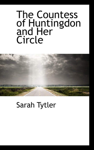 The Countess of Huntingdon and Her Circle,Used