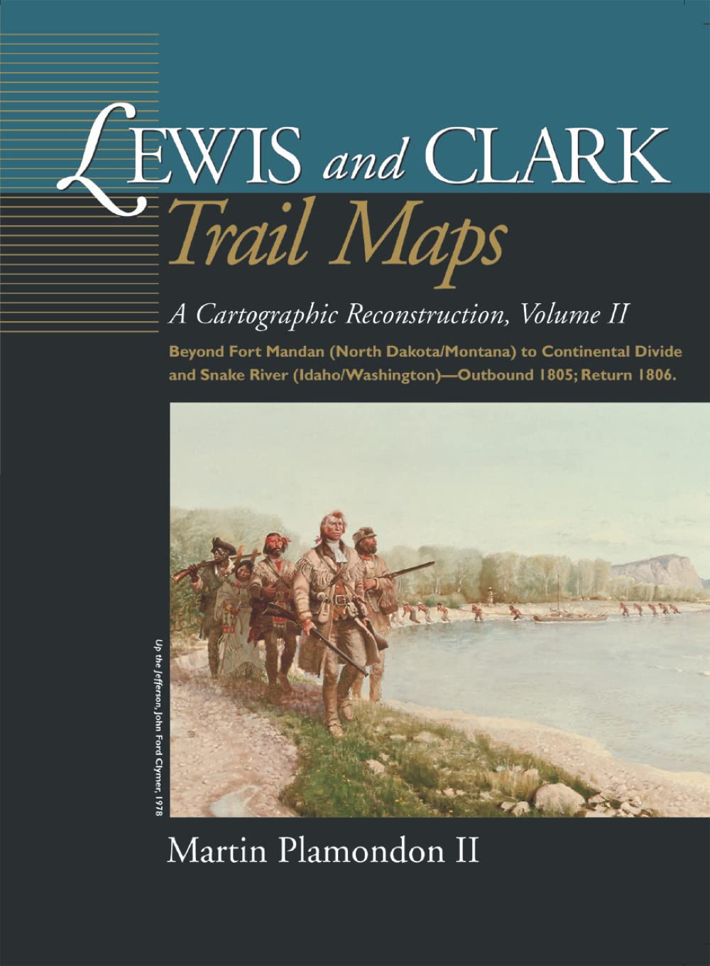 Lewis and Clark Trail Maps: A Cartographic Reconstruction, Volume II,Used