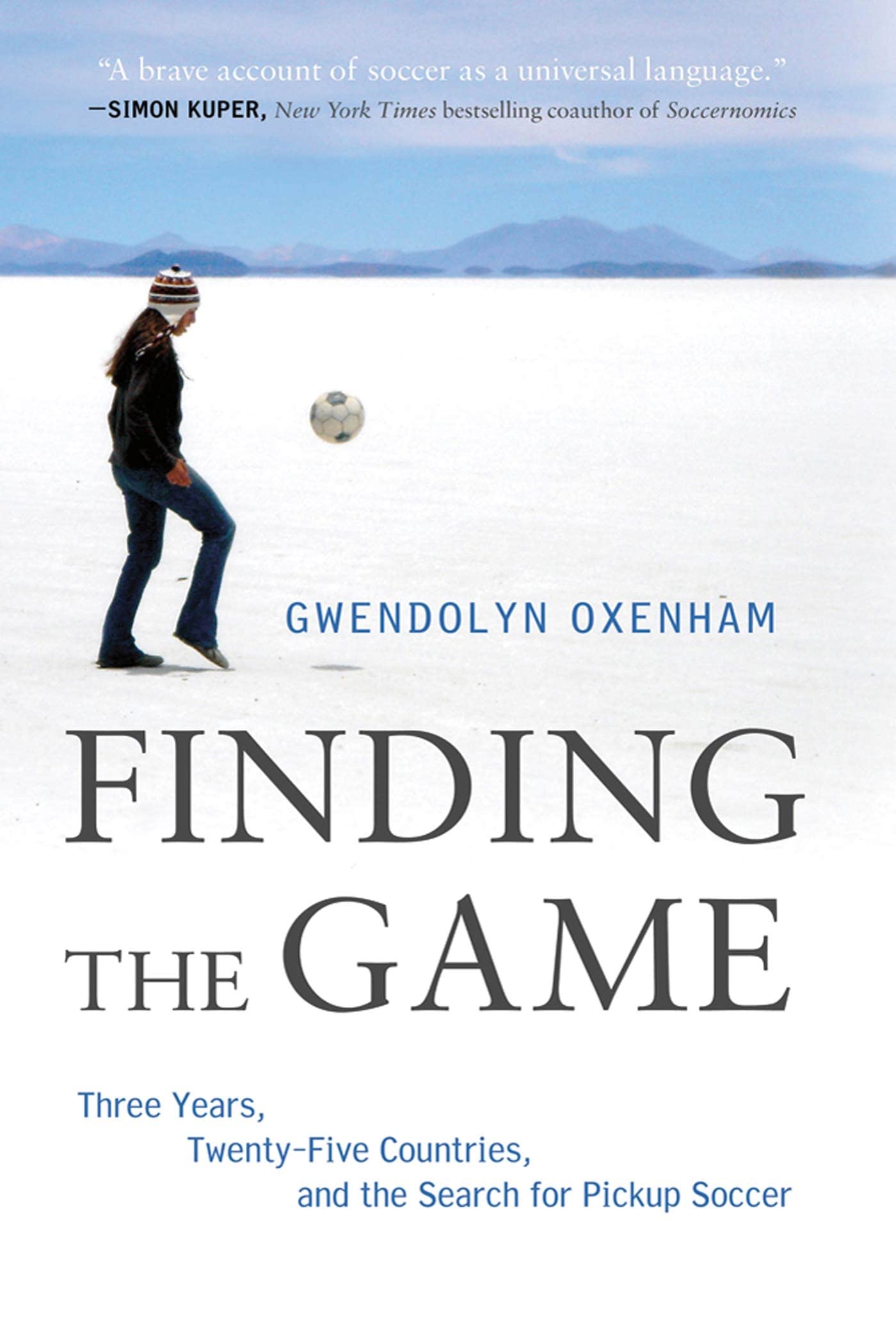 Finding the Game: Three Years, Twentyfive Countries, and the Search for Pickup Soccer,Used