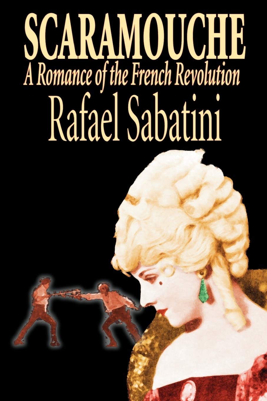 Scaramouche: A Romance of the French Revolution,Used