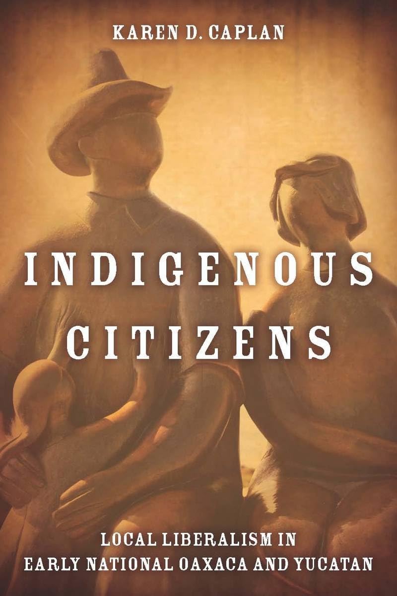 Indigenous Citizens: Local Liberalism In Early National Oaxaca And Yucatn,Used