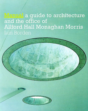 Manual: The Architecture and Office of Allford Hall Monaghan Morris,Used