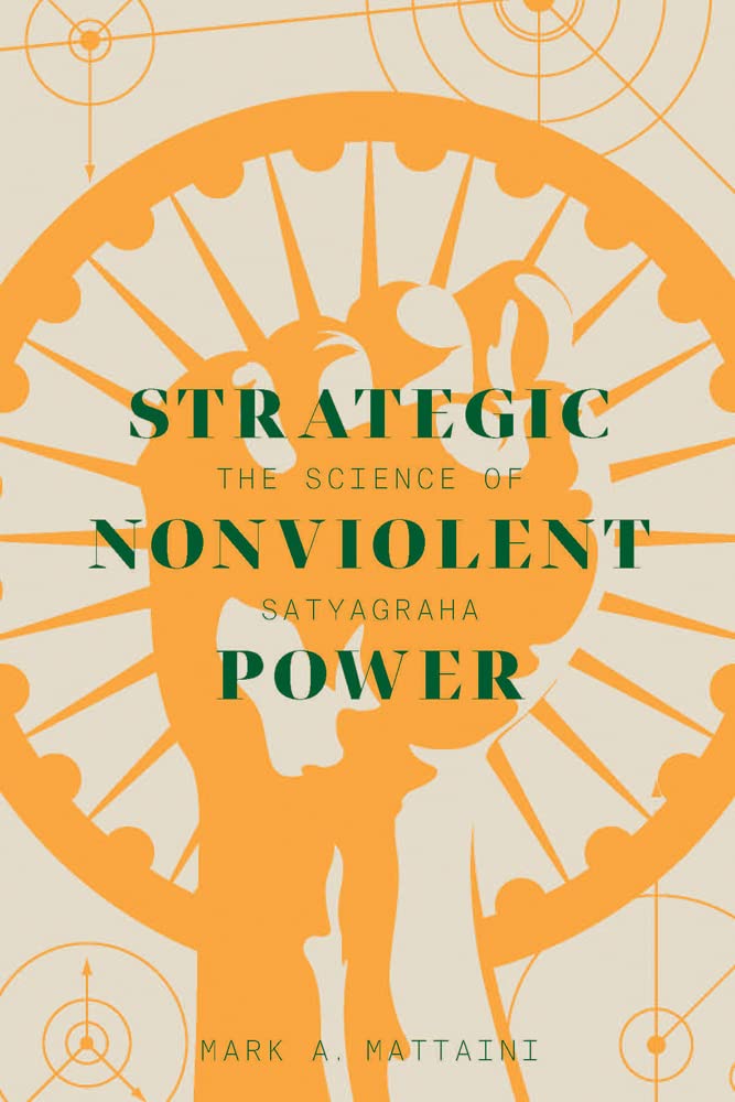 Strategic Nonviolent Power: The Science of Satyagraha (Global Peace Studies),Used