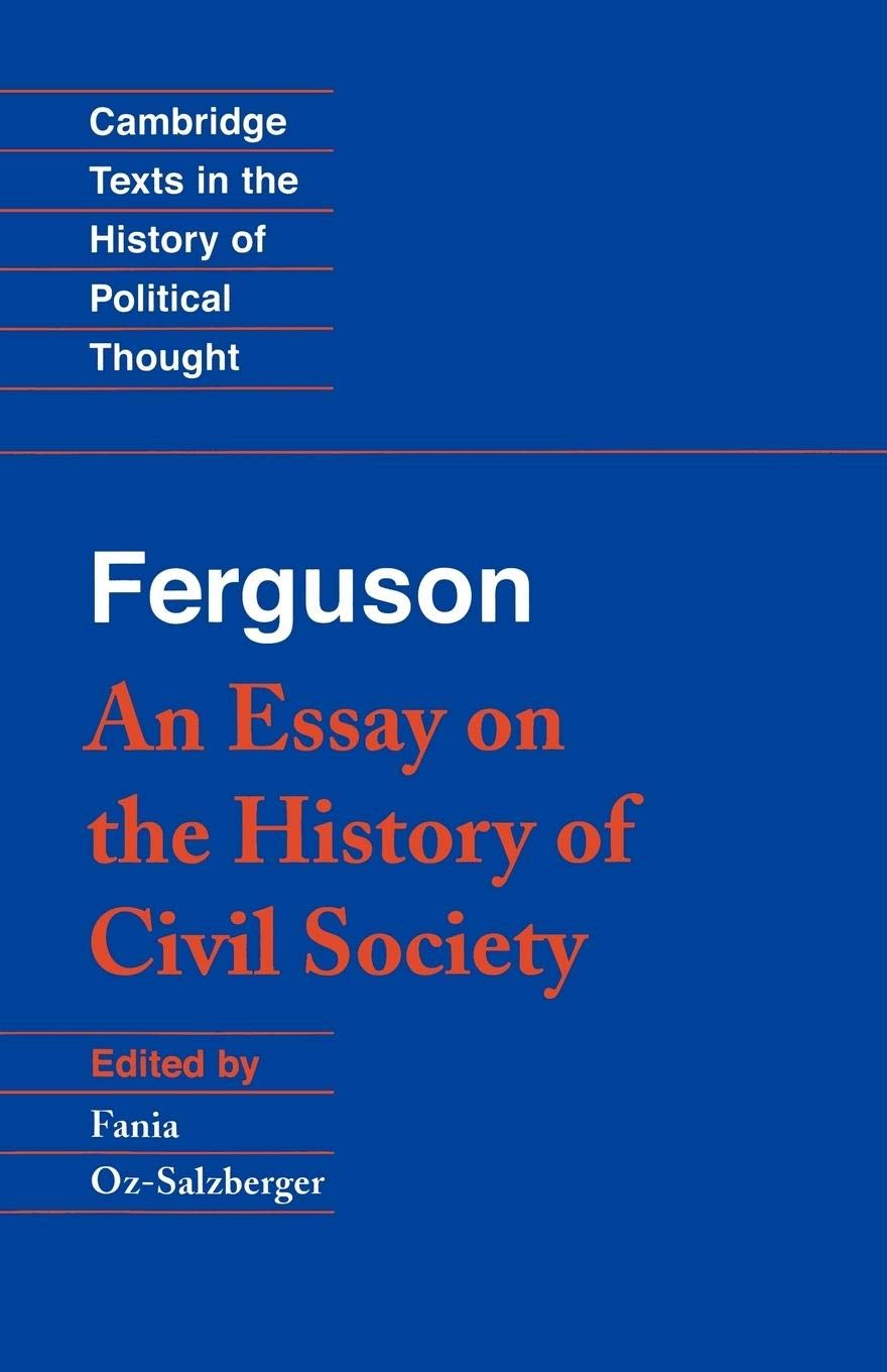 Ferguson: An Essay On The History Of Civil Society (Cambridge Texts In The History Of Political Thought)