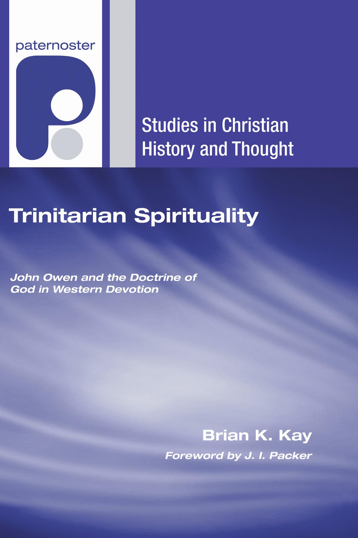 Trinitarian Spirituality: John Owen And The Doctrine Of God In Western Devotion (Studies In Christian History And Thought),Used