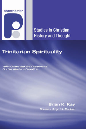Trinitarian Spirituality: John Owen And The Doctrine Of God In Western Devotion (Studies In Christian History And Thought),Used