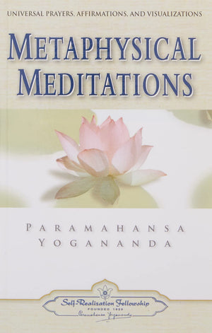 Metaphysical Meditations (Selfrealization Fellowship),New