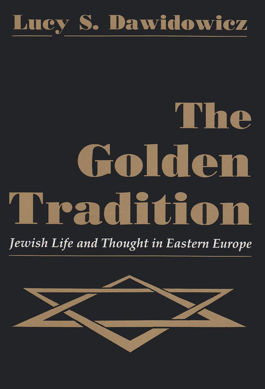 The Golden Tradition: Jewish Life and Thought in Eastern Europe (Modern Jewish History),Used