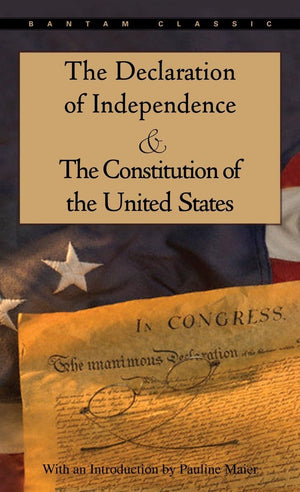 The Declaration of Independence and The Constitution of the United States (Bantam Classic),New