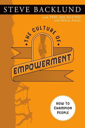 The Culture Of Empowerment: How To Champion People,New