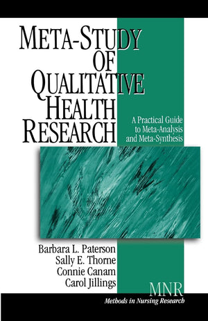 Metastudy Of Qualitative Health Research: A Practical Guide To Metaanalysis And Metasynthesis (Methods In Nursing Research),New