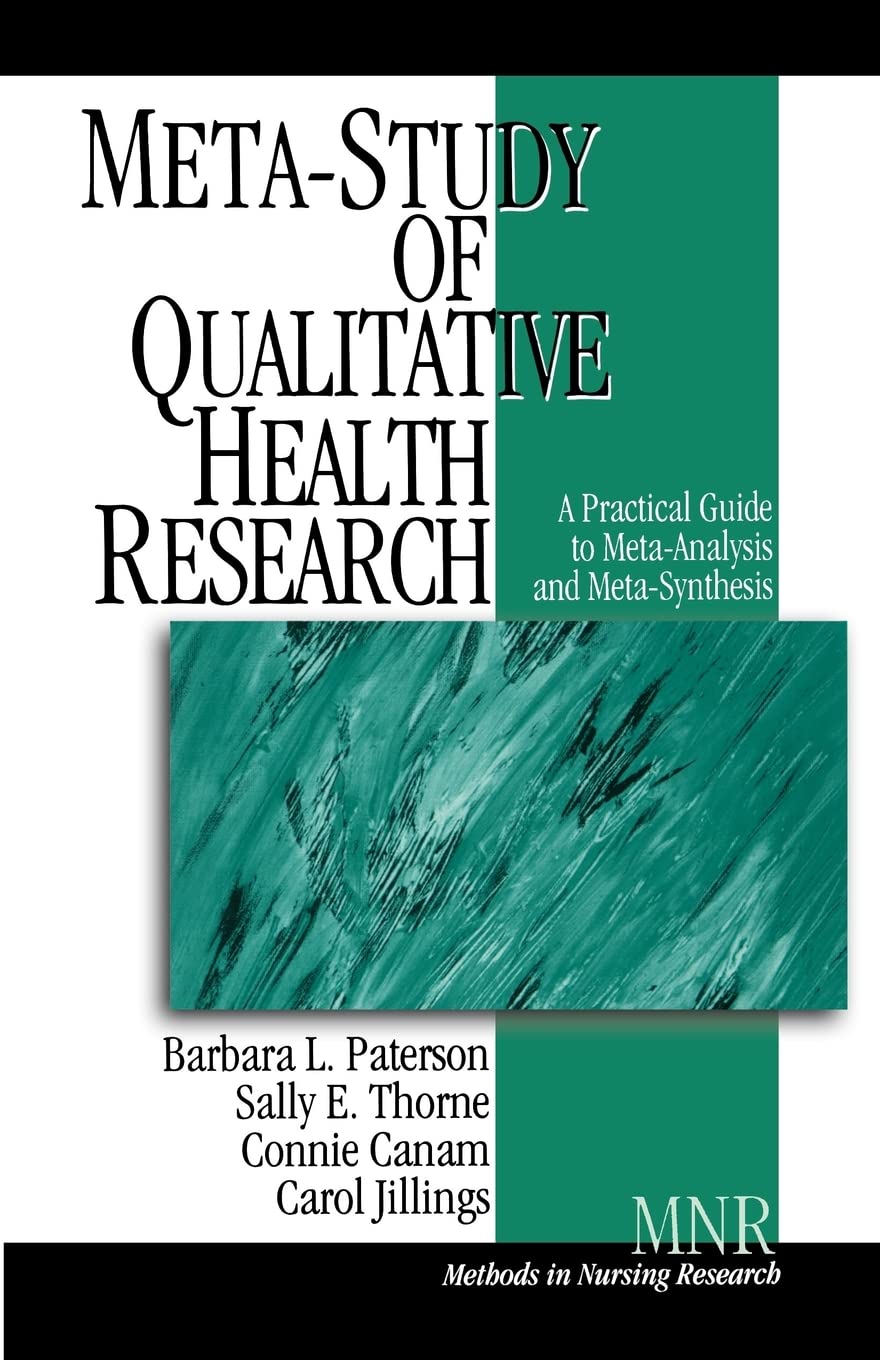 Metastudy Of Qualitative Health Research: A Practical Guide To Metaanalysis And Metasynthesis (Methods In Nursing Research),New