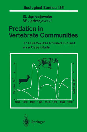 Predation in Vertebrate Communities: The Bialowieza Primeval Forest as a Case Study (Ecological Studies, 135),Used