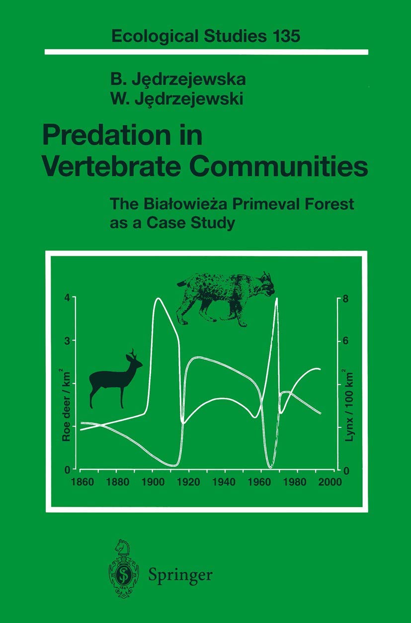 Predation in Vertebrate Communities: The Bialowieza Primeval Forest as a Case Study (Ecological Studies, 135),Used