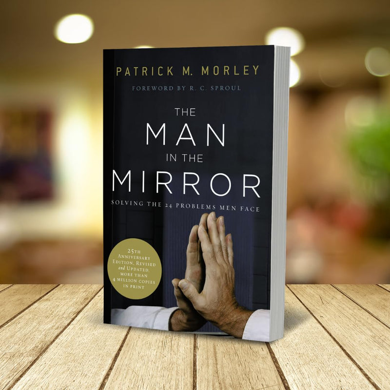 The Man In The Mirror: Solving The 24 Problems Men Face,New