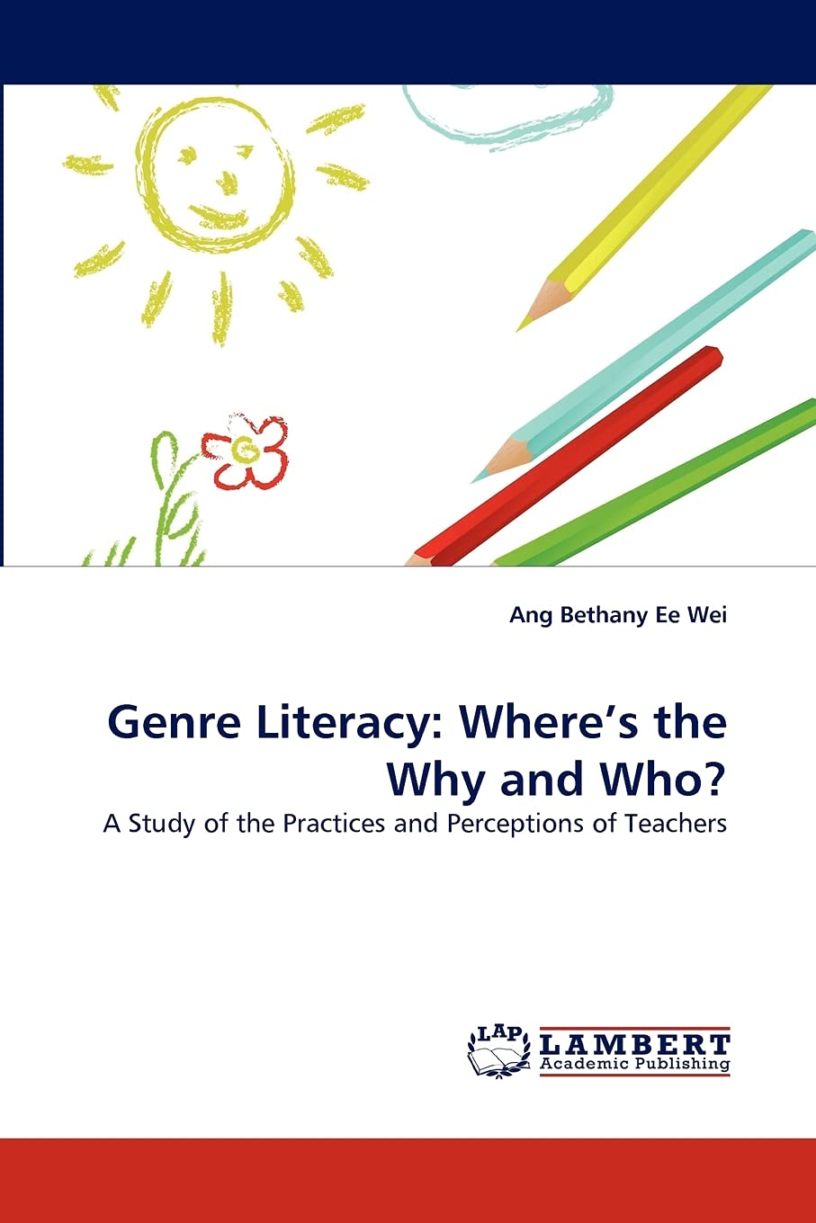 Genre Literacy: Where's the Why and Who?: A Study of the Practices and Perceptions of Teachers,Used
