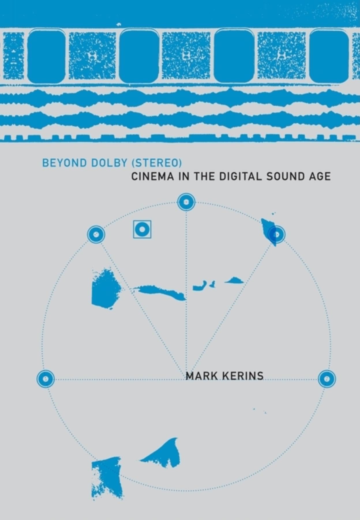 Beyond Dolby (Stereo): Cinema in the Digital Sound Age,Used