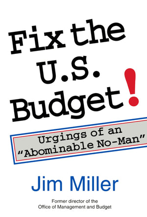 Fix The U.S. Budget!: Urgings Of An 'Abominable Noman' (Hoover Institution Press Publication),Used