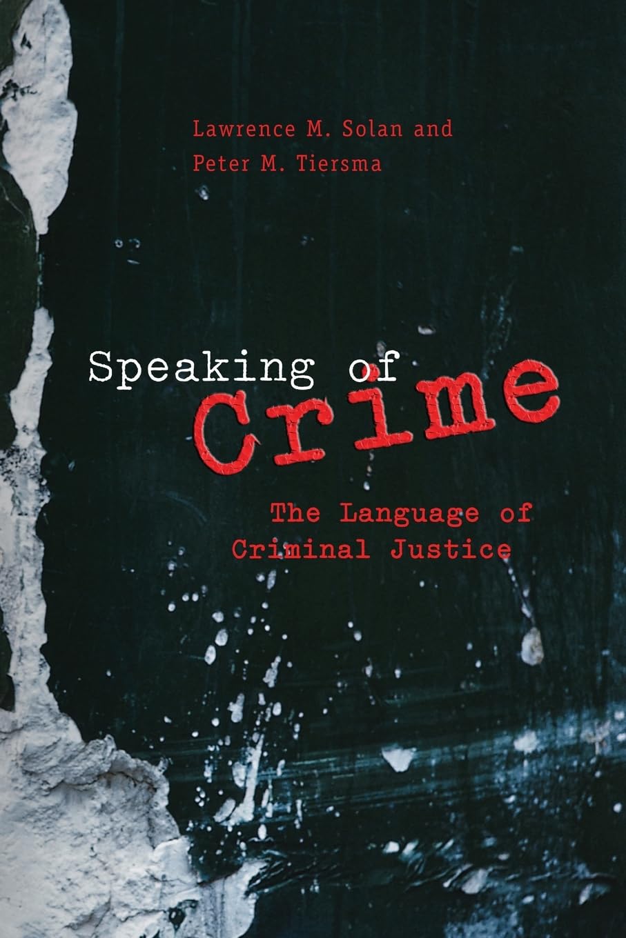 Speaking of Crime: The Language of Criminal Justice (Chicago Series in Law and Society),Used
