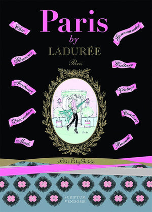 Paris By Ladure: A Chic City Guide (Laduree)