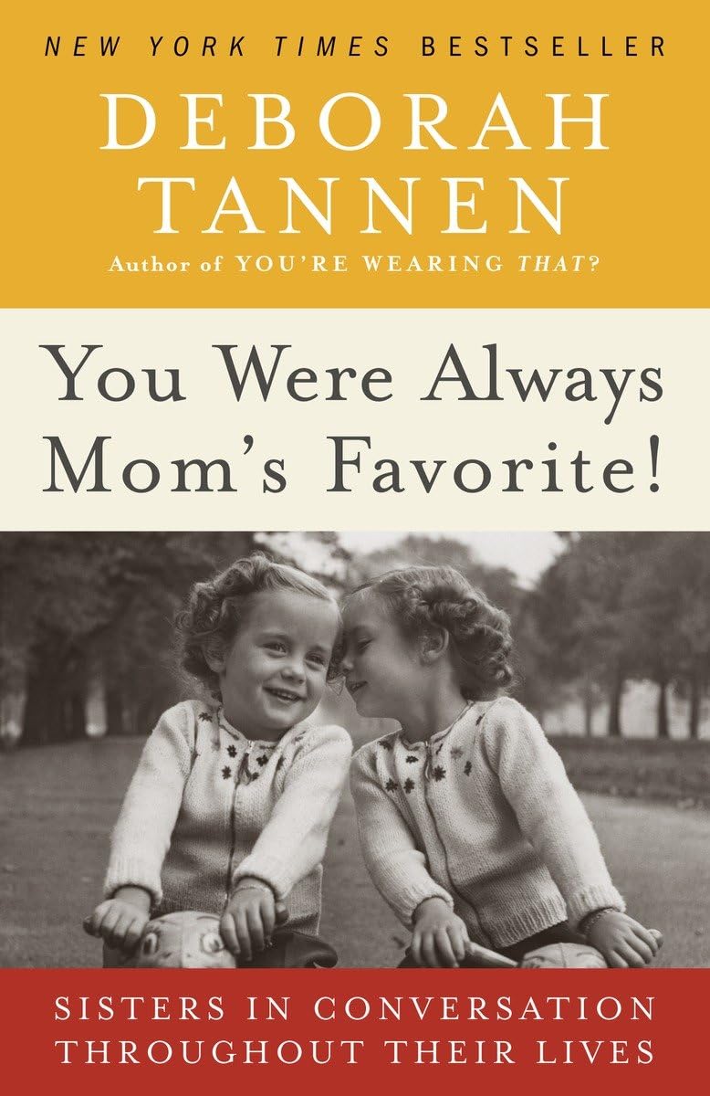 You Were Always Mom'S Favorite!: Sisters In Conversation Throughout Their Lives,Used
