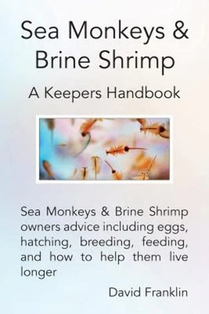 Sea Monkeys & Brine Shrimp: Sea Monkeys & Brine Shrimp owners advice including eggs, hatching, breeding, feeding and how to help,Used