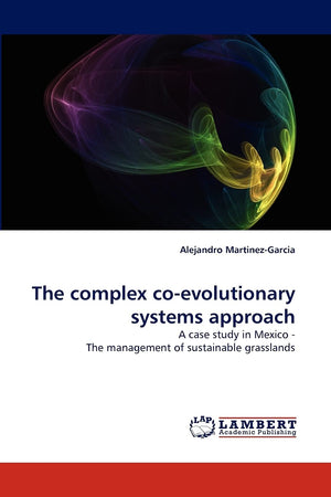 The complex coevolutionary systems approach: A case study in Mexico  The management of sustainable grasslands,Used