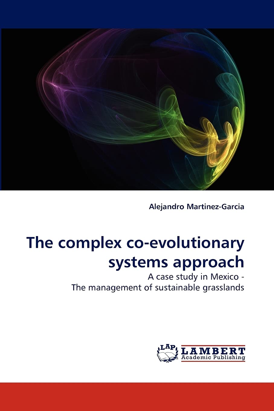 The complex coevolutionary systems approach: A case study in Mexico  The management of sustainable grasslands,Used