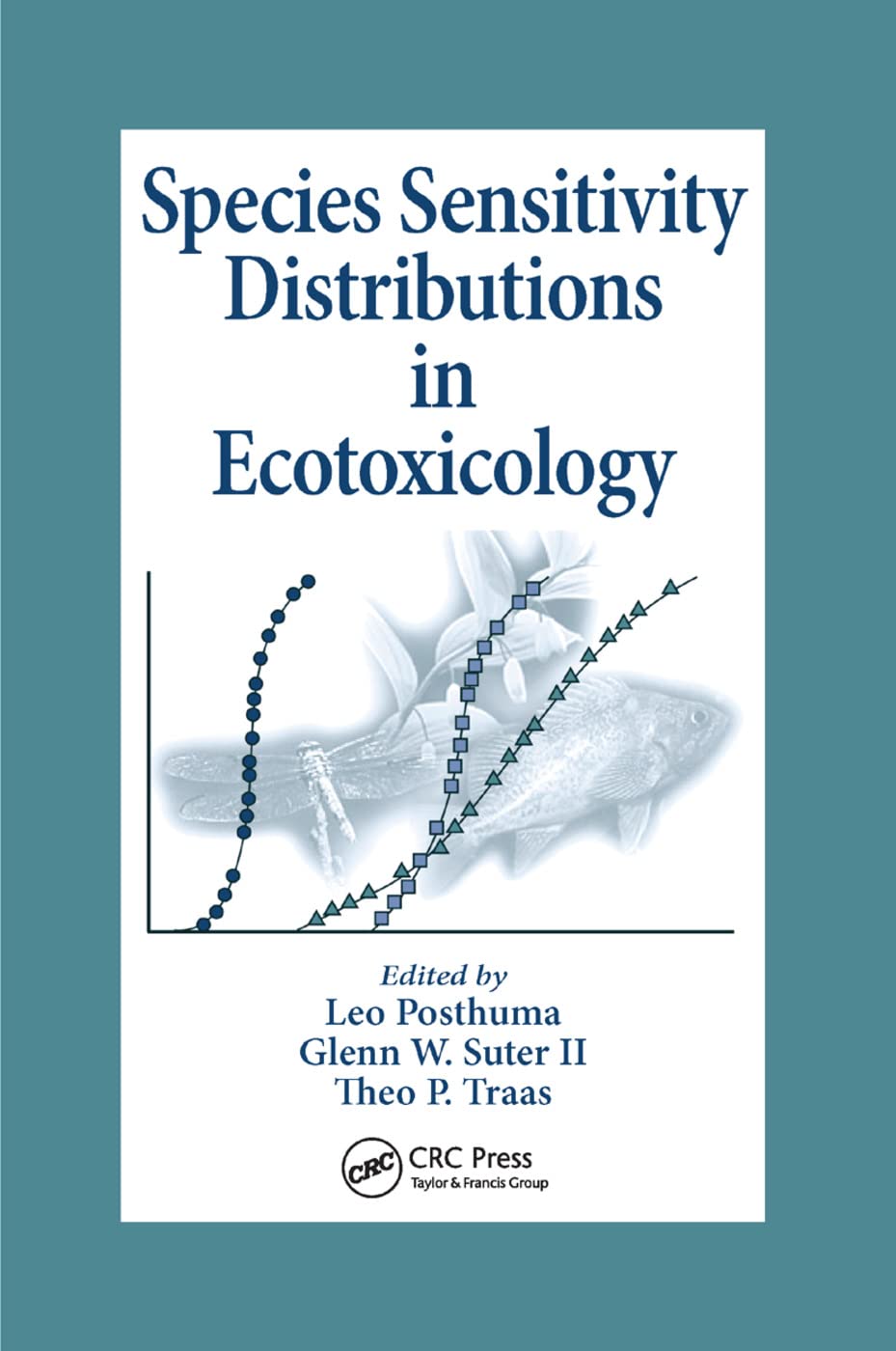 Species Sensitivity Distributions in Ecotoxicology (Environmental and Ecological Risk Assessment),New