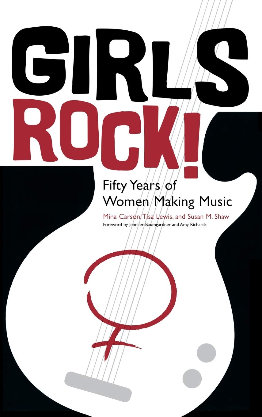 Girls Rock!: Fifty Years of Women Making Music,Used