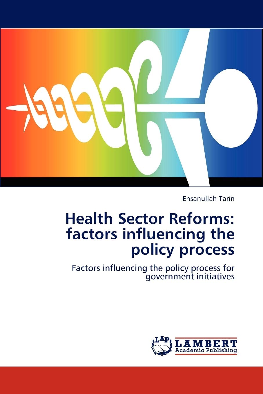 Health Sector Reforms: factors influencing the policy process: Factors influencing the policy process for government initiatives,Used